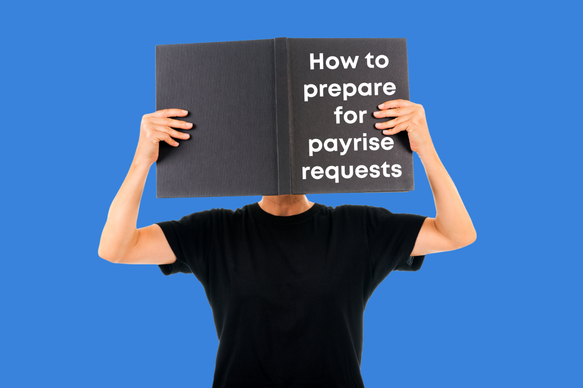 How to prepare for pay rise requests